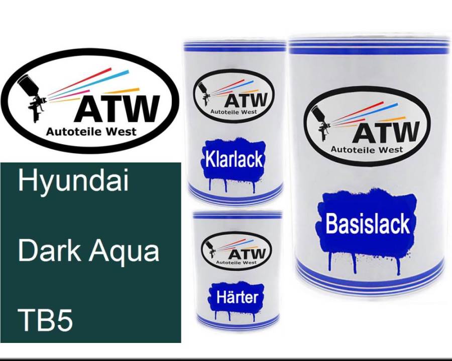 Hyundai, Dark Aqua, TB5: 500ml Lackdose + 500ml Klarlack + 250ml Härter - Set, von ATW Autoteile West.